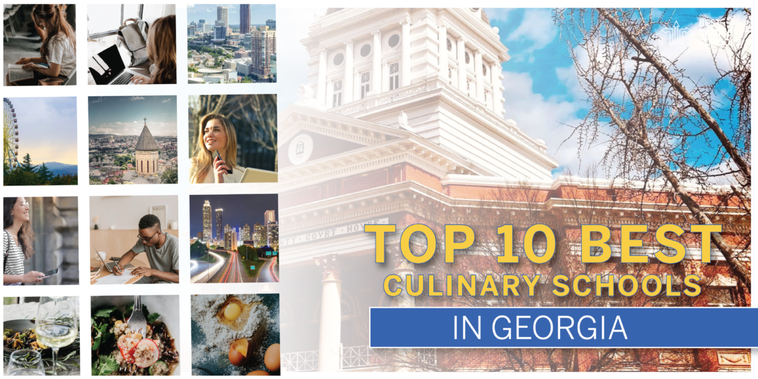 Top 10 Best Culinary Schools in Georgia 2021 - Best Choice Schools