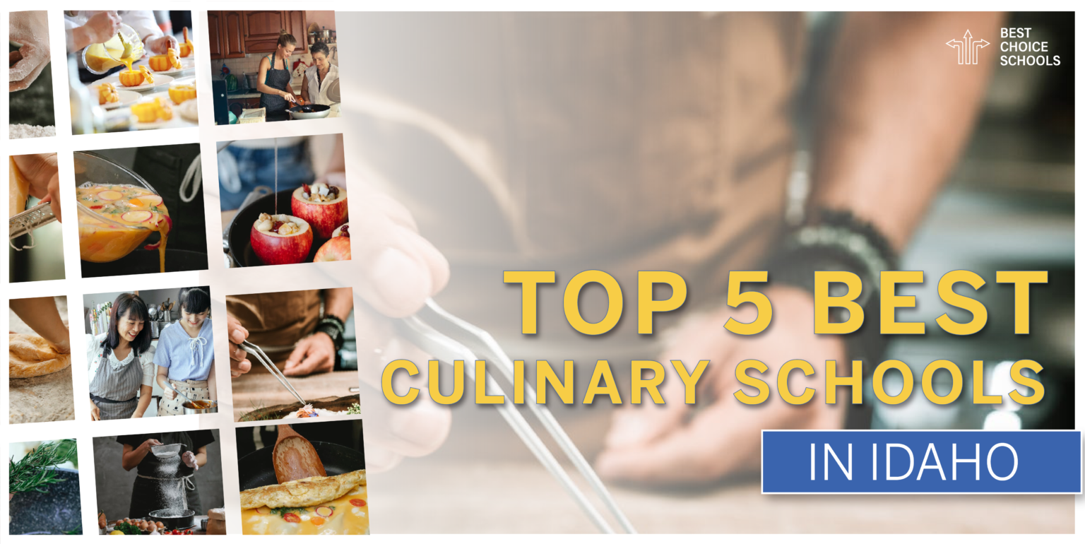 Top 5 Best Culinary Schools in Idaho 2021 Best Choice Schools