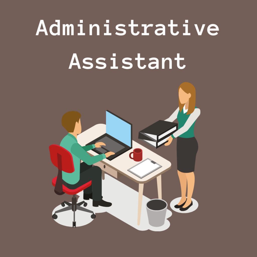 Entry Level  Business Degree Jobs: 
Administrative Assistant