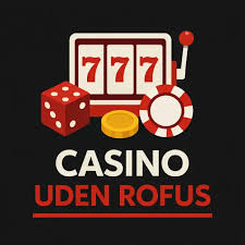 Casino uden ROFUS - Ingen Indbetaling
