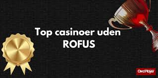 Dansk Casino Uden om ROFUS Udforskning af Alternativer