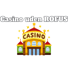 Oplev De Bedste Casino Online Uden Om Rufus